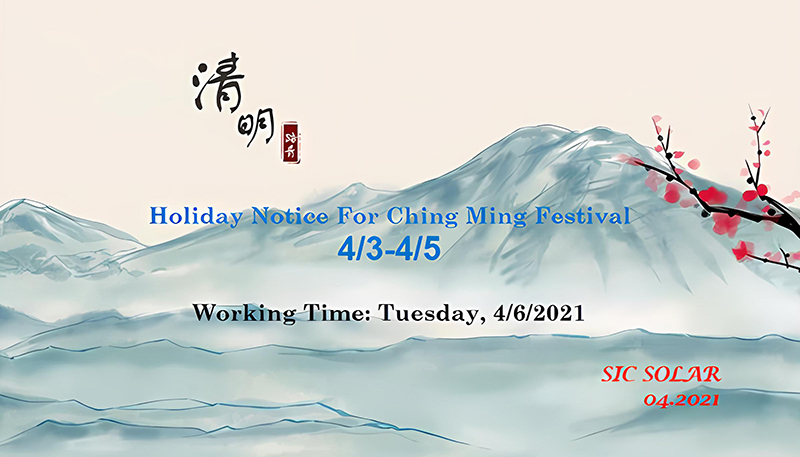 The Holiday Notice for Ching Ming Festival | Sic-solar.com